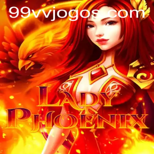 Descubra o Universo de LadyPhoenix: Um Guia Completo para o Jogo Revolucionário de 99VV.com